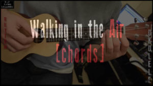 walking in the air chords ukulele lesson